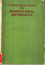 A PRACTICAL GUIDE TO MONOCLONAL ANTIBODIES