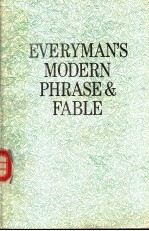 EVERYMAN'S MODERN PHRASE AND FABLE