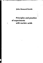 PRINCIPLES AND PRACTICE OF EXPERIMENTS WITH NUCLEIC ACIDS