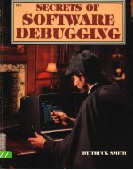 SECRETS OF SOFTWARE DEBUGGING