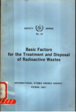 BASIC FACTROS FOR THE TREATMENT AND DISPOSAL OF RADIOACTIVE WASTES SAFETY SERIES NO.24