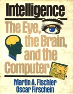 INTELLIGENCE THE EYE，THE BRAIN，AND THE COMPUTER