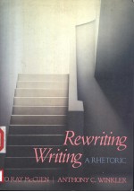 REWRITING WRITING A RHETORIC