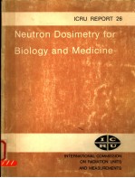 NEUTRON DOSIMETRY FOR BILOGY AND MEDICINE ICRU REPORT 26