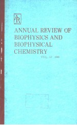 ANNUAL REVIEW OF BIOPHYSICS AND BIOPHYSICAL CHEMISTRY VOLUME 17