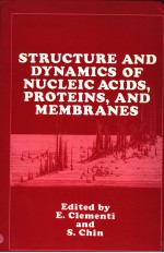 STRUCTURE AND DYNAMICS OF NUCLEIC ACIDS，PROTEINS，AND MEMBRANES