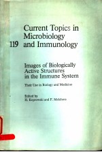 CURRENT TOPICS IN MICROBIOLOGY AND IMMUNOLOGY 119 IMAGES OF BIOLOGICALLY ACTIVE STRUCTURES IN THE I