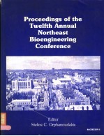 PROCEEDINGS OF THE TWELFTH ANNUAL NORTHEAST BIOENGINEERING CONFERENCE