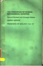 THE PRINCIPLES OF HUMAN BIOCHEMICAL GENETICS SECOND REVISED AND ENLARGED EDITION HARRY HARRIS FRONTI