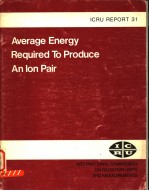 AVERAGE ENERGY REQUIRED TO PRODUCE AN LON PAIR ICRU REPORT 31