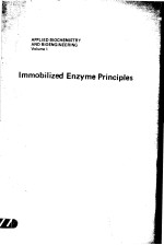 APPLIED BIOCHEMISTRY AND BIOENGINEERING VOLUME 1 IMMOBILIZED ENZYME PRINCIPLES