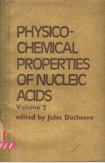 PHYSICO-CHEMICAL PROPERTIES OF NUCLEIC ACIDS VOLUME 3