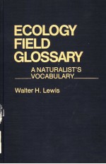 ECOLOGY FIELD GLOSSARY A NATURALIST'S VOCABULARY