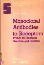 RECEPTORS AND RECOGNITION SERIES B VOLUME 17 MONOCLONAL ANTIBODIES TO RECEPTORS PROBES FOR RECEPTO