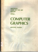 INFOTECH STATE OF THE ART REPORT SERIES 8 NUMBER 5 COMPUTER GRAPHICS:INVITED PAPERS