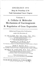 ONCOLOGY 1970 BEING THE PROCEEDINGS OF THE TENTH INTERNATIONAL CANCER CONGRESS VOLUME I A.CELLULA