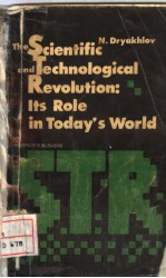 THE SCIENTIFIC AND TECHNOLOGICAL REVOLUTION:ITS ROLE IN TODAY'S WORLD