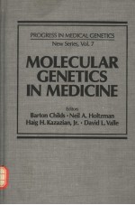 PROGRESS IN MEDICAL GENETICS VOL.7 MOLECULAR GENETICS IN MEDICINE