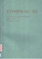 COMPSAC'85 THE IEEE COMPUTER SOCIETY'S NINTH INTERNATIONAL COMPUTER SOFTWARE & APPLICATIONS CONFERE