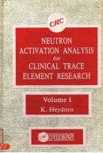 NEUTRON ACTIVATION ANALYSIS FOR CLINICAL TRACE ELEMENT RESEARCH VOLUME 1