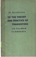 AN INTRODUCTION TO THE THEORY AND PRACTICE OF TRANSISTORS