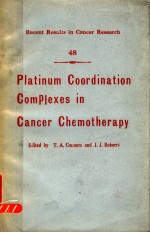 RECENT RESULTS IN CANCER RESEARCH 48 PLATINUM COORDINATION COMPLEXES IN CANCER CHEMOTHERAPY