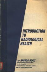 INTRODUCTION TO RADIOLOGICAL HEALTH