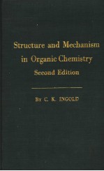 STRUCTURE AND MECHANISM IN ORGANIC CHEMISTRY SECOND EDITION