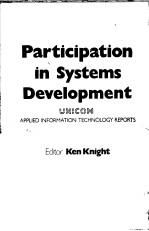 PARTICIPATION IN SYSTEMS DEVELOPMENT:UNICOM APPLIED INFORMATION TECHNOLOGY REPORTS