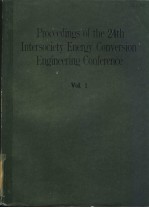 PROCEEDINGS OF THE 24TH INTERSOCIETY ENERGY CONVERSION ENGINEERING CONFERENCE VOL.1