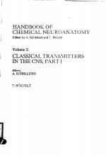 HANDBOOK OF CHEMICAL NEUROANATOMY VOLUME 2：CLASSICAL TRANSMITTERS IN THE CNS，PART 1