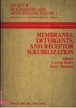 RECEPTOR BIOCHEMISTRY AND METHODOLOGY VOLUME 1 MEMBRANES，DETERGENTS，AND RECEPTOR SOLUBILIZATION