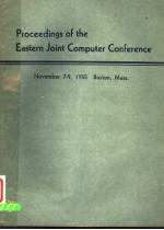 PROCEEDINGS OF THE EASTERN JOINT COMPUTER CONFERENCE NOVEMBER 7-9 1955