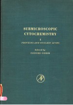 SUBMICROSCOPIC CYTOCHEMISTRY VOLUE Ⅰ PROTEINS AND NUCLEIC ACIDS