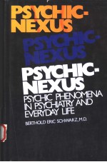 PSYCHIC-NEXUS PSYCHIC PHENOMENA IN PSYCHIATRY AND EVERYDAY LIFE