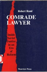 COMRADE LAWYER INSIDE SOVIET JUSTICE IN AN ERA OF REFORM