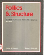 POLITICS AND STRUCTURE:ESSENTIALS OF AMERICAN NATIONAL GOVERNMENT THE EDITION