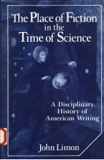 THE PLACE OF FICTION IN THE TIME OF SCIENCE