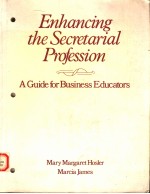 ENHANCING THE SECRETARIAL PROFESSION A GUIDE FOR BUSINESS EDUCATORS