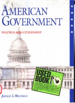 AMERICAN GOVERNMENT:POLITICS AND CITIZENSHIP