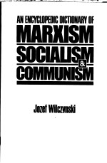 AN ENCYCLOPEKIC DICTIONARY OF MARXISM SOCIALISM AND COMMUNISM