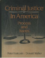 CRIMINAL JUSTICE IN AMERICA PROCESS AND ISSUES SECOND EDITION