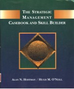 THE STRATEGIC MANAGEMENT CASEBOOK AND SKILL BUILDER