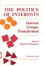 THE POLITICS OF INTERESTS:INTEREST GROUPS TRANSFORMED