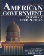 AMERICAN GOVERNMENT:ESSENTIALS AND PERSPECTIVES SECOND EDITION