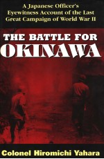 THE BATTLE FOR OKINAWA COLONEL HIROMICHI YAHARA