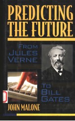 PREDICTING THE FUTURE FROM JULES VERNE TO BILL GATES