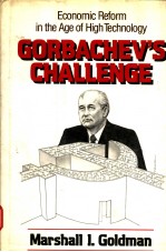 GORBACHEV'S CHALLENGE ECONOMIC REFORM IN THE AGE OF HIGH TECHNOLOGY