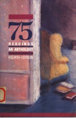 75 READINGS:AN ANTHOLOGY FOURTH EDITION