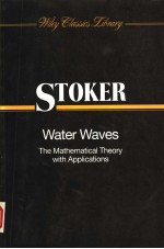 WATER WAVES THE MATHEMATICAL THEORY WITH APPLICATIONS